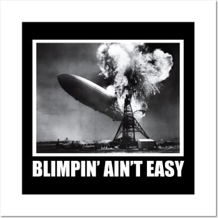 Blimpin' Ain't Easy Posters and Art